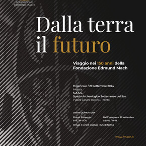 Dalla terra il futuro - Viaggio nei 150 anni della Fondazione Edmund Mach