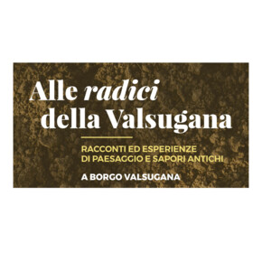 Alle radici della Valsugana