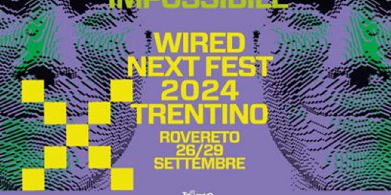 IL WIRED NEXT FEST TORNA A ROVERETO DAL 26 AL 29 SETTEMBRE #1